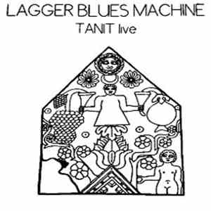 Lagger Blues Machine - Tanit Live