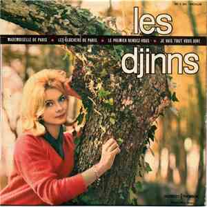 Les Djinns - Mademoiselle De Paris / Les Clochers De Paris / Le Premier Rendez-Vous / Je Vais Tout Vous Dire
