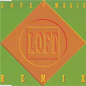 Loft - Love Is Magic (Remix)