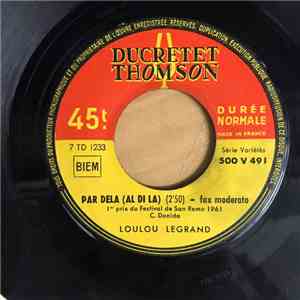 Loulou Legrand - Par Dela (Al Di La) / Valse Des Reblochons
