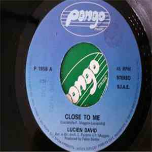 Lucien David - Close To Me