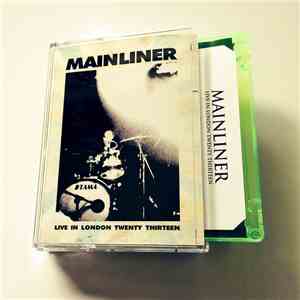 Mainliner - Live In London Twenty Thirteen