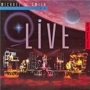 Michael W. Smith - The Live Set
