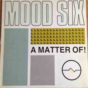 Mood Six - A Matter Of!