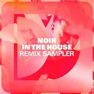 Noir - Noir In The House Remix Sampler
