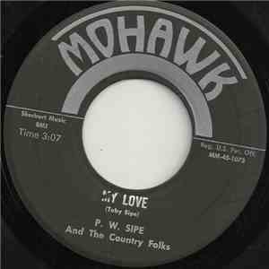 P. W. Sipe And The Country Folks - My Love / To Get Another Look (At What They See)