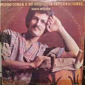 Pedro Conga Y Su Orquesta Internacional - Joaco Muerte