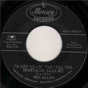 Rex Allen - I'm Just Killin' Time (Till This Heartache Kills Me)