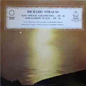 Richard Strauss, Wiener Philharmoniker, Radio-Symphonie-Orchester Berlin - Also Sprach Zarathustra, Op. 30 - Schlagobers Waltz, Op. 70