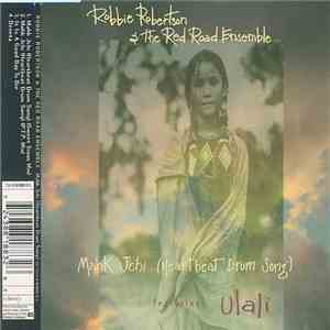 Robbie Robertson & The Red Road Ensemble Featuring Ulali - Mahk Jchi (Heartbeat Drum Song)