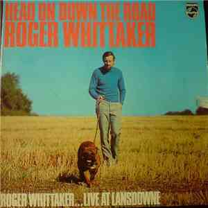 Roger Whittaker - Head On Down The Road (... Live At Lansdowne)