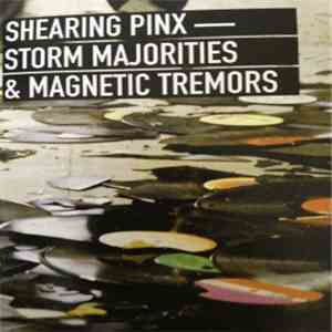 Shearing Pinx - Storm Majorities & Magnetic Tremors