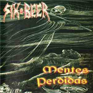 Six Beer - Mentes Perdidas