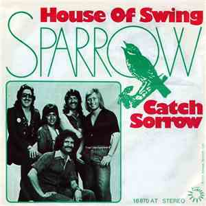 Sparrow - House Of Swing / Catch Sorrow