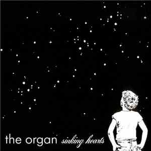 The Organ - Sinking Hearts