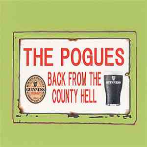The Pogues - Back From The County Hell