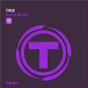 Trix - Bomb Bomb