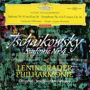 Tschaikowsky, Leningrader Philharmonie, Jewgenij Mrawinskij - Sinfonie Nr. 4