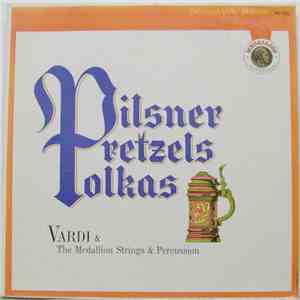 Vardi & The Medallion Strings & Percussion - Pilsner Pretzels Polkas