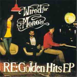 Wired For Mono - RE: Golden Hits EP