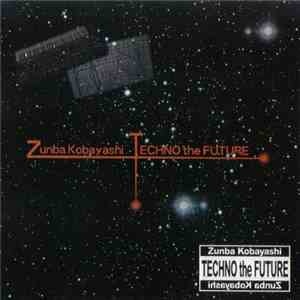 Zunba Kobayashi - Techno The Future