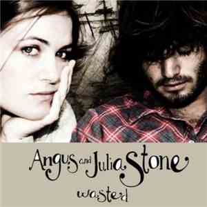 Angus And Julia Stone - Wasted