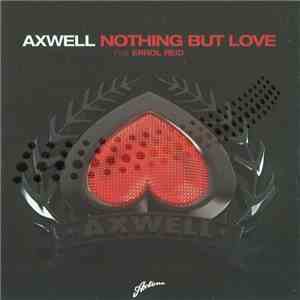 Axwell Feat. Errol Reid - Nothing But Love