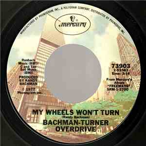 Bachman-Turner Overdrive - My Wheels Won't Turn