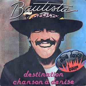 Bautista - Destination / Chanson A Denise