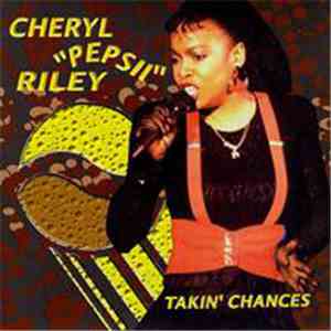 Cheryl "Pepsii" Riley - Takin' Chances