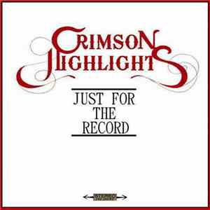 Crimson Highlights - Just For The Record