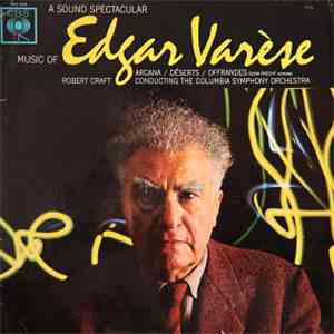 Edgar Varèse - A Sound Spectacular. Music Of Edgard Varèse