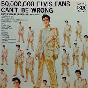Elvis Presley - 50,000,000 Elvis Fans Can't Be Wrong (Elvis' Gold Records - Volume 2)