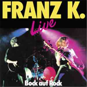 Franz K. - Bock Auf Rock - Live