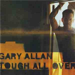 Gary Allan  - Tough All Over