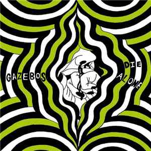 Gazebos - Die Alone