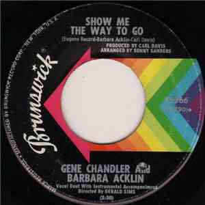 Gene Chandler And Barbara Acklin - Show Me The Way To Go / Love Won't Start