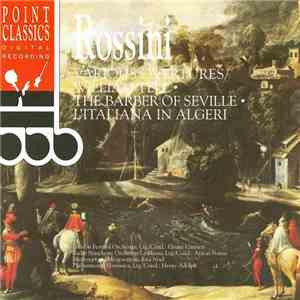 Gioachino Rossini, London Festival Orchestra, Philharmonia Slavonica, Radio Symphony Orchestra Ljubljana, Cesare Cantieri, Henry Adolph, Anton Nanut - Various Overtures / William Tell / The Barber Of Seville / Un'Italiano In Algeri