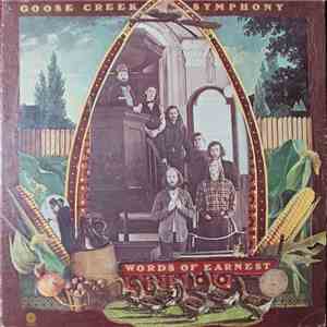 Goose Creek Symphony - Words Of Earnest