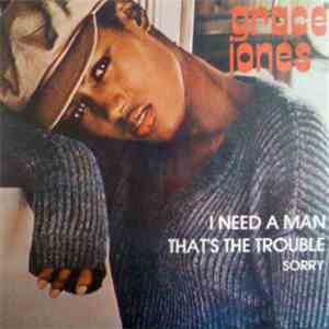 Grace Jones - I Need A Man / That's The Trouble