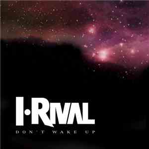 I Rival - Don't Wake Up Extended