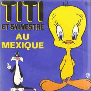 J. Jiry, J. Caruana, P. Koulak - Titi Et Sylvestre Au Mexique
