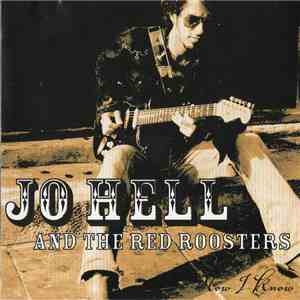 Jo Hell And The Red Roosters - Now I Know