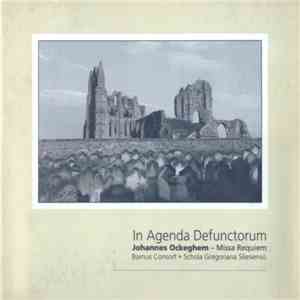 Johannes Ockeghem, Bornus Consort, Schola Gregoriana Silesiensis - In Agenda Defunctorum – Missa Requiem