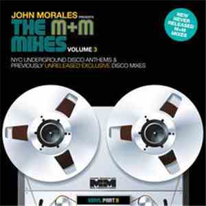 John Morales - The M+M Mixes Volume 3 (Part B)