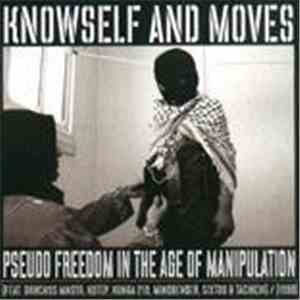 Knowself & Moves - Pseudo Freedom In The Age Of Manipulation