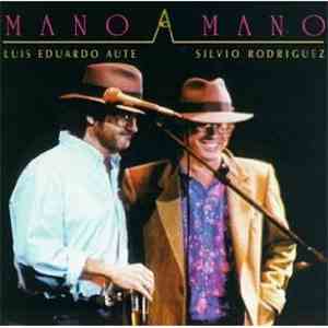 Luis Eduardo Aute, Silvio Rodriguez - Mano A Mano
