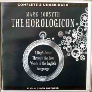 Mark Forsyth Read By Simon Shepherd  - The Horologicon