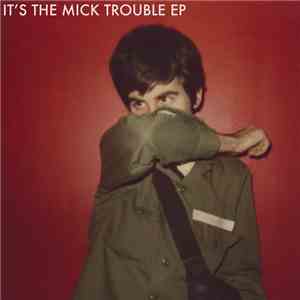 Mick Trouble - It's The Mick Trouble EP