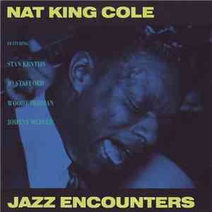 Nat King Cole Featuring Stan Kenton, Jo Stafford, Woody Herman, Johnny Mercer - Jazz Encounters
